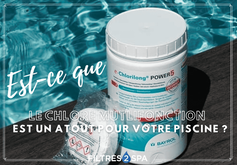 Le chlore multifonction : est-ce un atout pour votre piscine ?