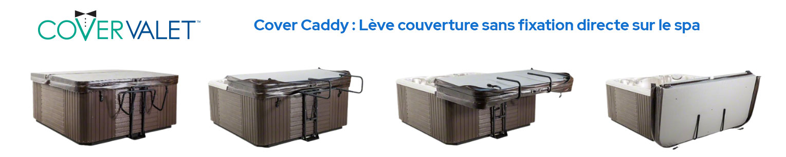 Cover Caddy : leve couverture sans fixation directe sur le spa