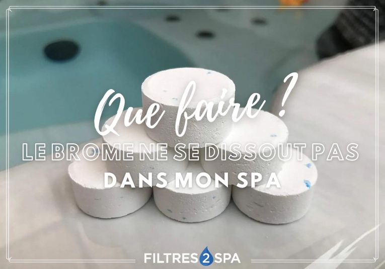 le brome ne se dissout pas dans le spa