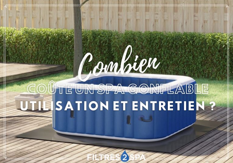 Combien coûte un spa gonflable : utilisation et entretien ?
