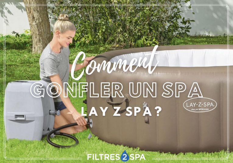 Comment gonfler un Lay Z Spa ?