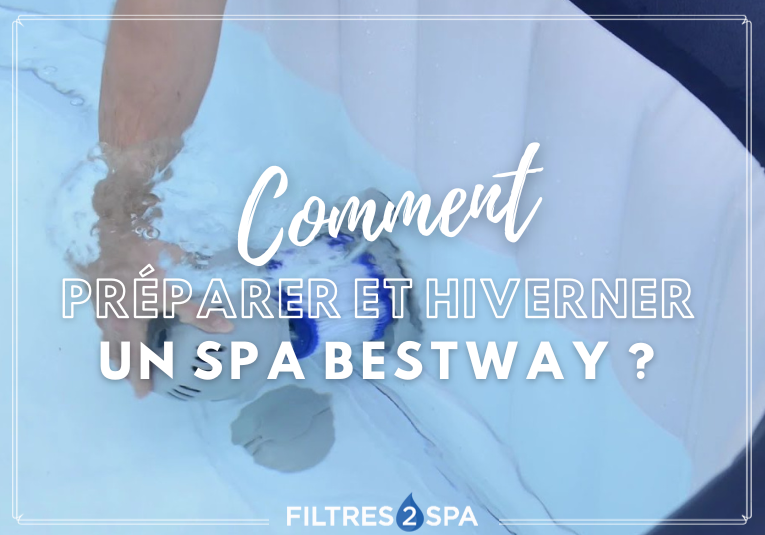 Préparer et hiverner un spa Bestway