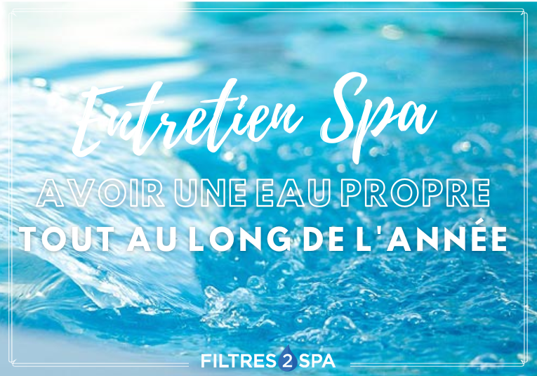 Entretien spa : Une eau propre tout au long de l'année