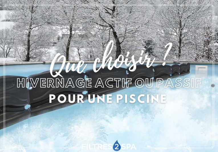 Hivernage actif ou passif pour une piscine : que choisir ?