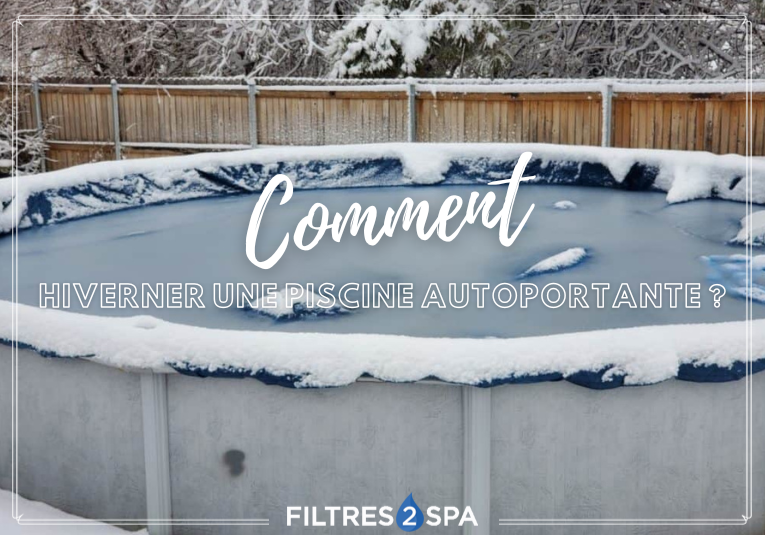 Hivernage d'une piscine autoportante : comment faire ?