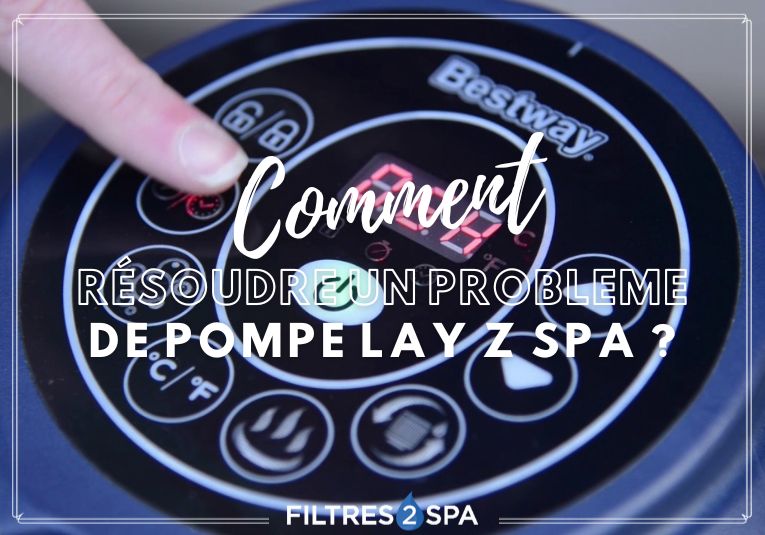 Problème de pompe Lay-Z-Spa : comment les résoudre ?