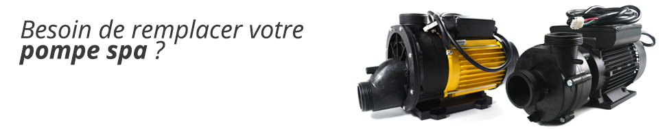 Besoin de remplacer votre pompe spa ?