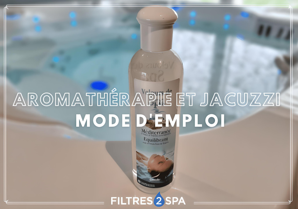Aromathérapie et jacuzzi, le mode d'emploi