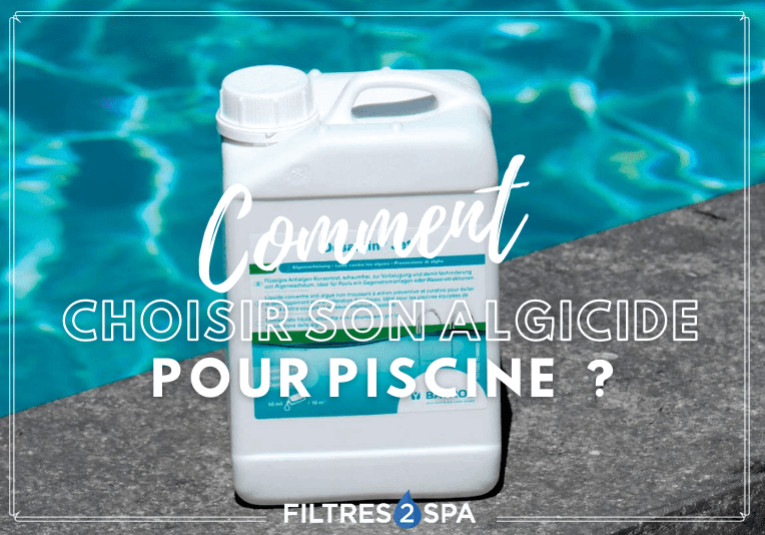 Tout savoir sur l'emploi d'un algicide pour piscine
