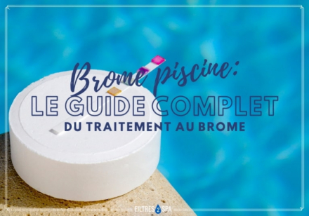 Brome Piscine : Le guide complet du traitement au brome