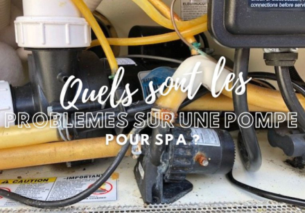 Problèmes sur une pompe de spa : quels sont-ils ?