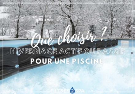Hivernage actif ou passif pour une piscine : que choisir ?