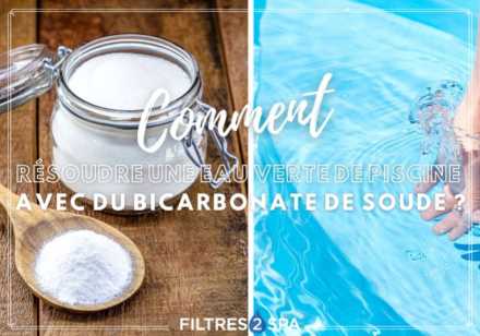 Comment résoudre une eau verte de piscine avec du bicarbonate de soude ?