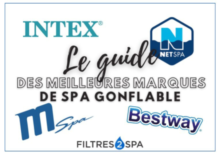 2 - Le guide des meilleures marques de spa gonflable