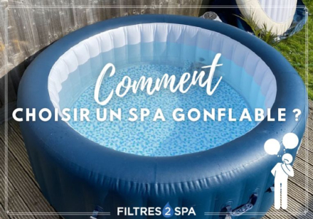 3 - Comment choisir un spa gonflable ?