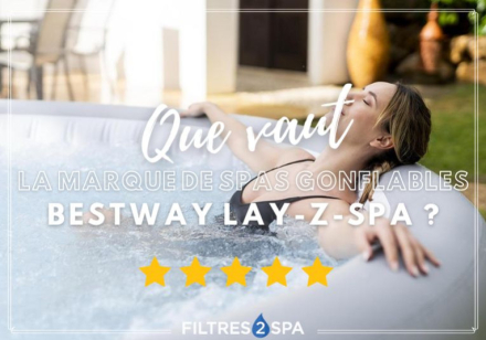 Avis spa gonflable Bestway Lay-Z-Spa : que vaut la marque de spa gonflable ?