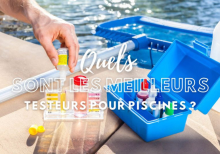 Les meilleurs testeurs de piscine