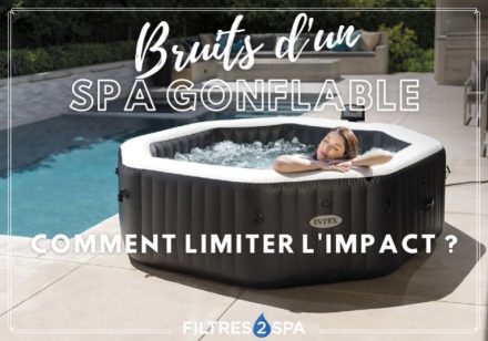 Bruits d'un spa gonflable : comment limiter l'impact sonore ?