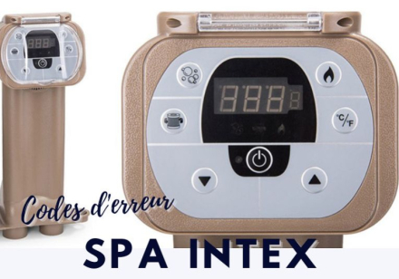 Codes d'erreur spas Intex : que signifient-ils et comment les résoudre ?