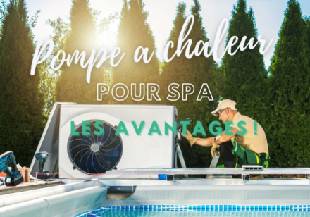 Pompe à chaleur pour spa : notre avis sur le sujet