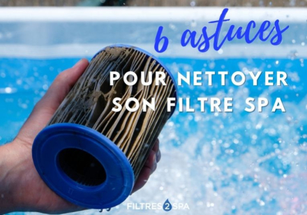 Six astuces pour nettoyer son filtre de spa et se simplifier la vie !