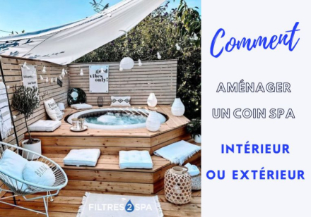 Comment aménager un coin spa extérieur ou intérieur ?