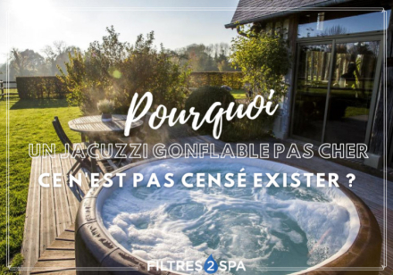 Un Jacuzzi gonflable pas cher : pourquoi ce n'est pas censé exister ?