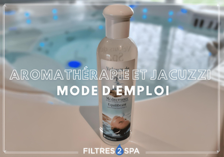 Aromathérapie et jacuzzi : mode d'emploi
