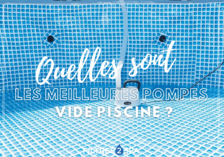 Pompe vide piscine : utilisation et meilleurs produits