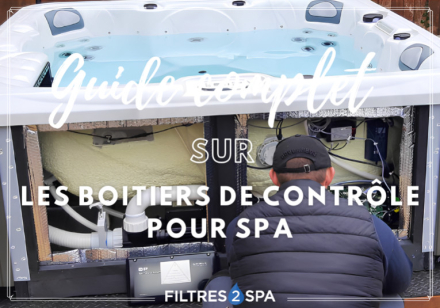 Guide complet pour boîtier de contrôle spa
