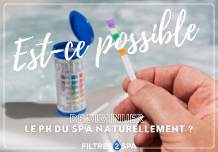 Diminuer le ph du spa naturellement : est-ce possible ?