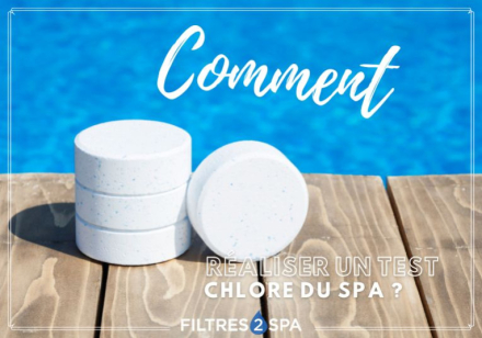 Comment réaliser le test chlore du spa ? 