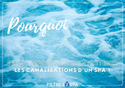 Canalisation spa : pourquoi est-il important de les entretenir ?