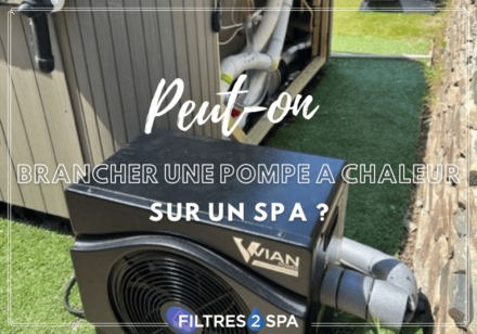 Peut-on brancher une pompe à chaleur sur un spa ?