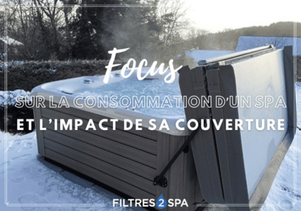 Focus sur la consommation d’un spa et l’impact d’une couverture de spa 