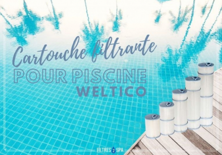 Cartouche filtrante piscine Weltico