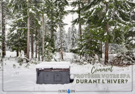 Comment protéger votre spa durant l'hiver et mise en hivernage